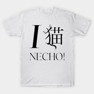 I Love Necho! T-Shirt